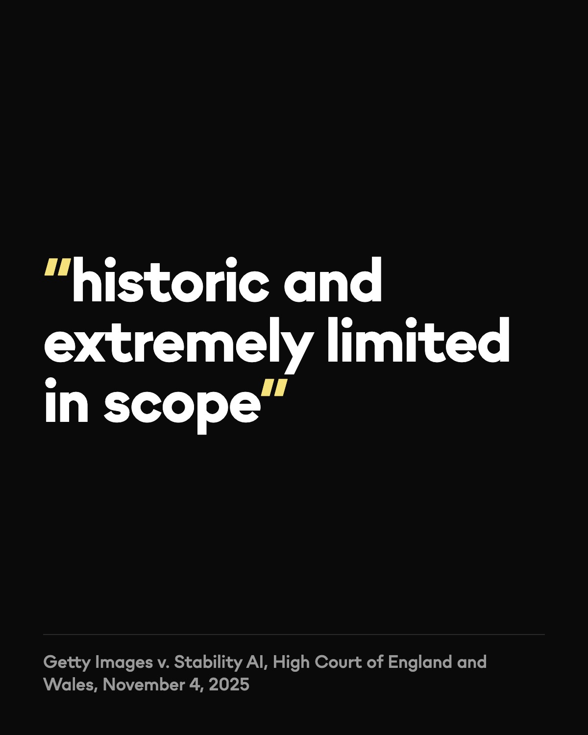 A quote card in white type on black: historic and extremely limited in scope