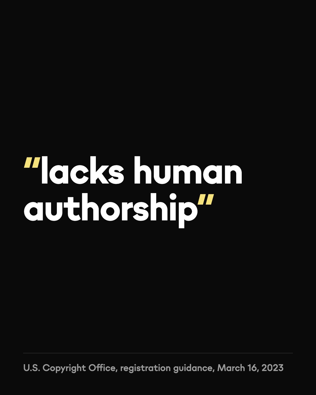 A quote card in white type on black: lacks human authorship